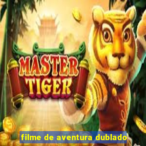 filme de aventura dublado